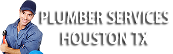Plumber Services Houston TX